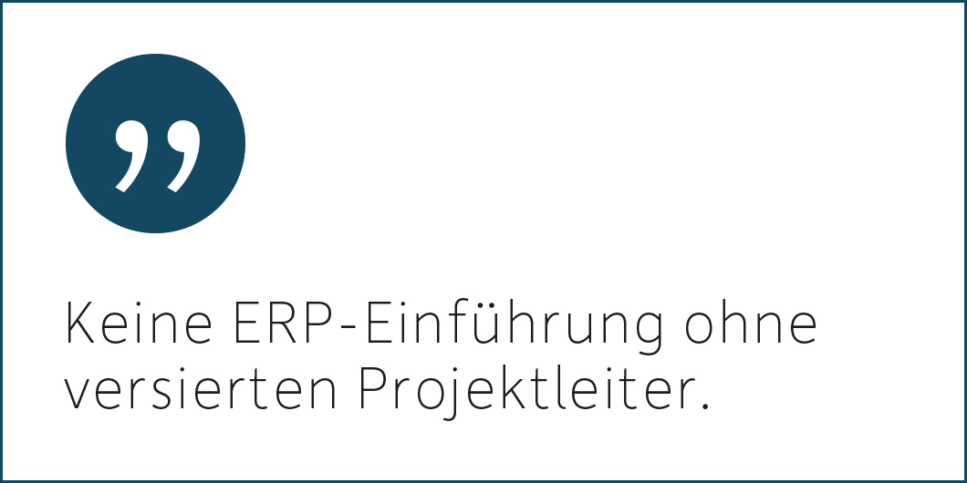 Die Schlüsselfunktion für eine erfolgreiche ERP-Einführung – der richtige Projektleiter.