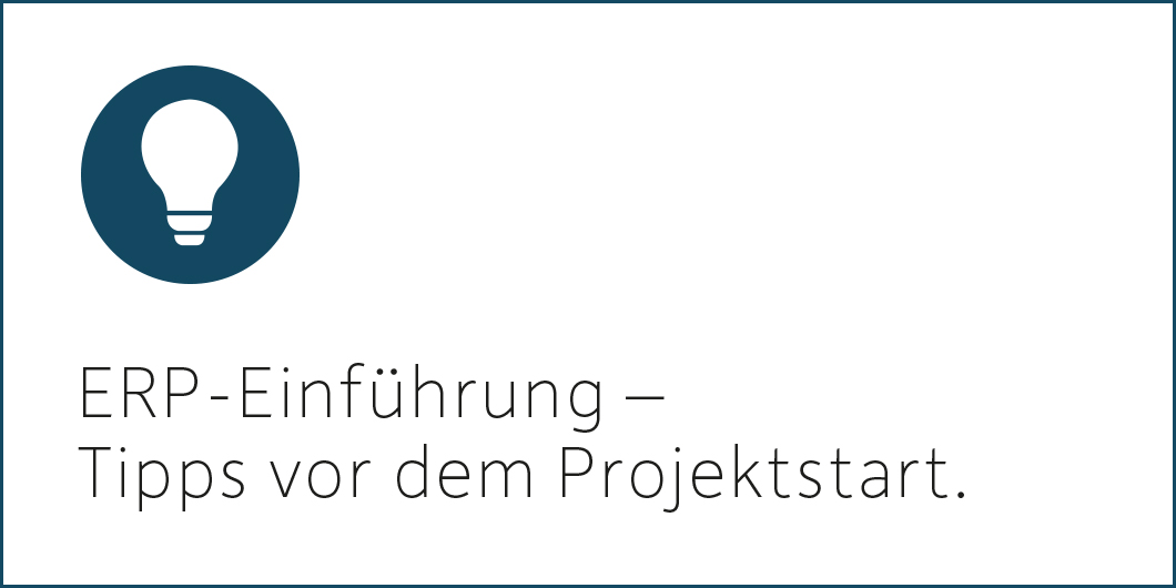 ERP-System einführen: Diese Entscheidungen treffen Sie besser rechtzeitig.